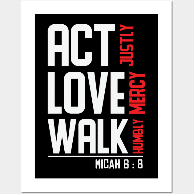 Act Justly Love Mercy Walk Humbly Micah Wall Art by busines_night